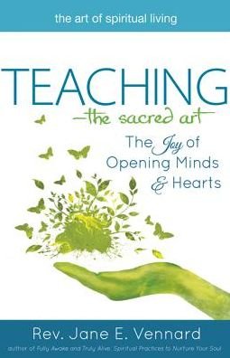 Teaching - the Sacred Art: The Joy of Opening Minds & Hearts - Vennard, Rev. Jane E. (Rev. Jane E. Vennard) - Livros - Jewish Lights Publishing - 9781594735851 - 17 de abril de 2015