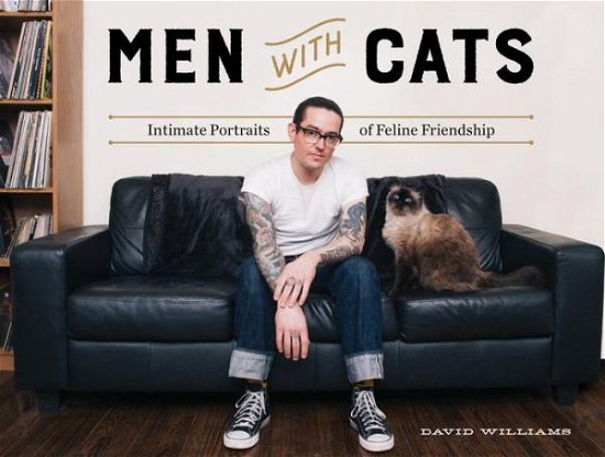 Cover for David Williams · Men With Cats: Intimate Portraits of Feline Friendship (Hardcover Book) (2016)