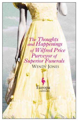 Cover for Wendy Jones · The Thoughts and Happenings of Wilfred Price Purveyor of Superior Funerals (Paperback Book) [Reprint edition] (2014)