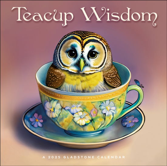 Teacup Wisdom Square Wall Calendar 2025 - Gladstone Media - Kirjat - Gladstone Media - 9781612235851 - perjantai 23. elokuuta 2024