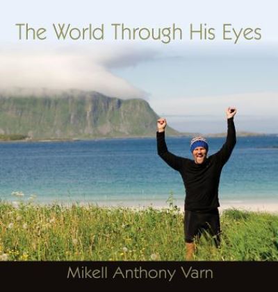 Cover for Mikell Anthony Varn · The World Through His Eyes (Hardcover Book) (2016)