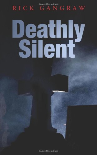 Cover for Rick Gangraw · Deathly Silent (Pocketbok) (2013)