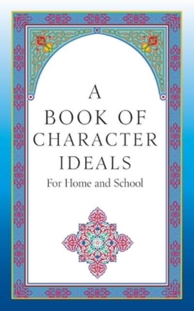 Cover for John Carroll Byrnes · A Book of Character Ideals for Home and School (Paperback Book) (2016)