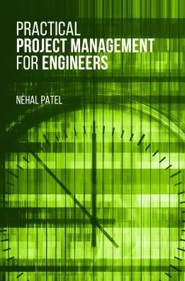 Cover for Nehal Patel · Practical Project Management for Engineers (Inbunden Bok) (2019)