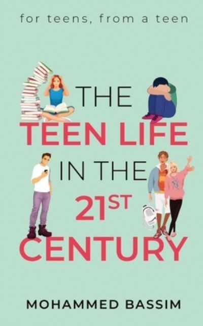 Cover for Mohammed Bassim · The Teen Life in the 21st Century (Paperback Book) (2021)