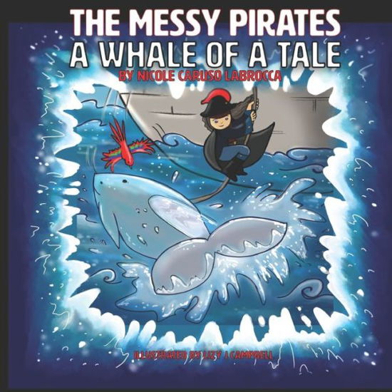 Cover for Lizy J. Campbell · Messy Pirates : A Whale of a Tale (Bog) (2022)