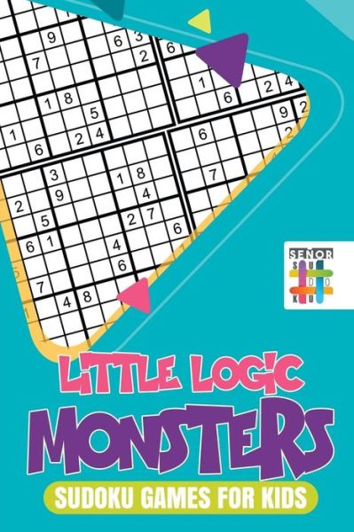 Cover for Senor Sudoku · Little Logic Monsters - Sudoku Games for Kids (Paperback Book) (2019)