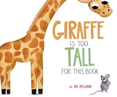 Cover for DK Ryland · Giraffe Is Too Tall for This Book (Innbunden bok) (2023)