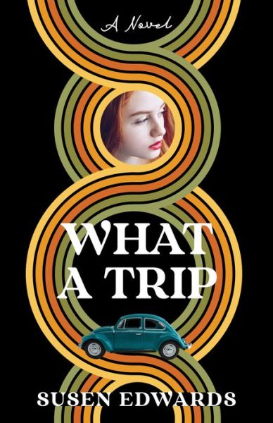 Cover for Susen Edwards · What A Trip: A Novel (Pocketbok) (2022)