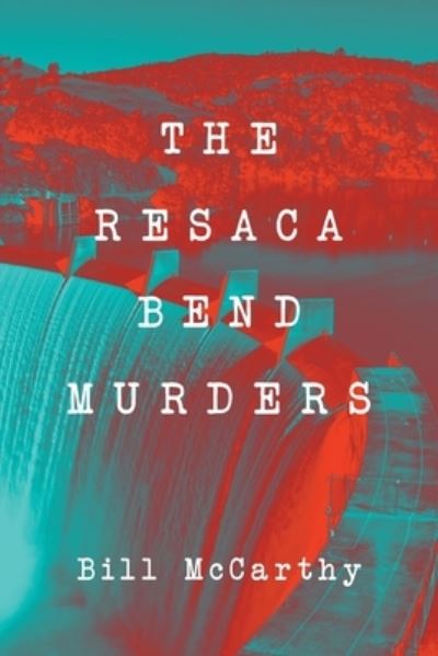 Cover for Bill Mccarthy · The Resaca Bend Murders (Paperback Book) (2021)