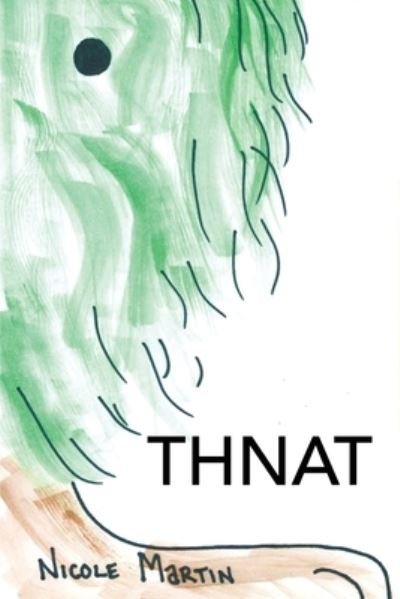 Cover for Nicole Martin · Thnat (Paperback Bog) (2021)