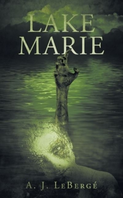 Cover for A J Leberge · Lake Marie (Paperback Book) (2022)