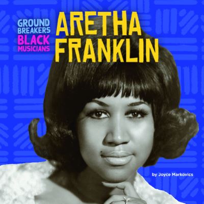 Aretha Franklin - Joyce Markovics - Książki - Cherry Lake Publishing - 9781668928851 - 1 sierpnia 2023