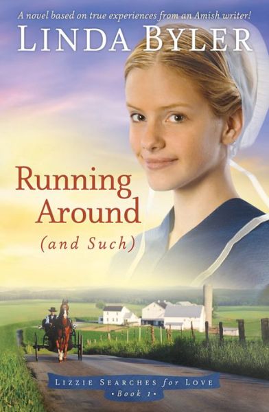 Cover for Linda Byler · Running Around (and such): A Novel Based On True Experiences From An Amish Writer! (Pocketbok) (2018)