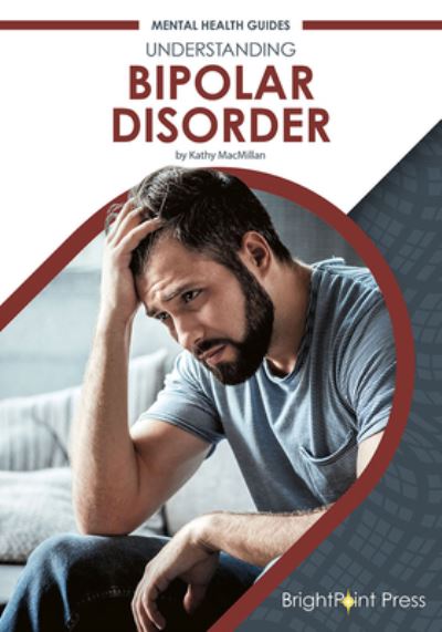 Cover for Kathy MacMillan · Understanding Bipolar Disorder (Hardcover Book) (2020)