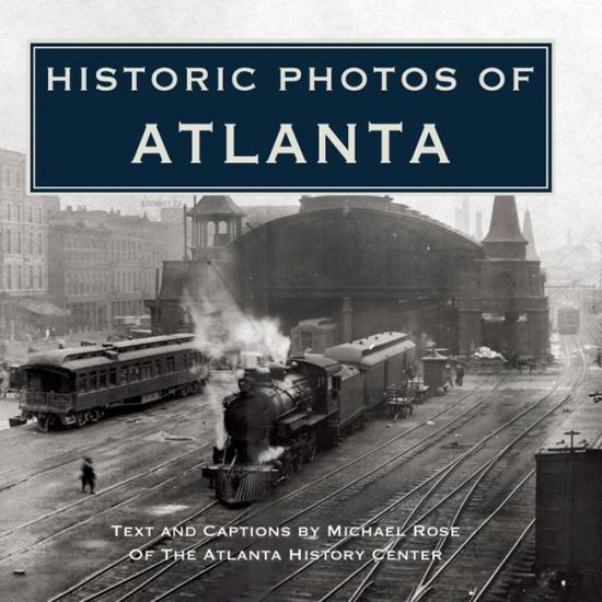 Cover for Michael Rose · Historic Photos of Atlanta - Historic Photos (Innbunden bok) (2008)