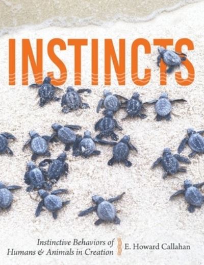 Instincts - E. Howard Callahan - Books - New Leaf Publishing Group - 9781683442851 - July 10, 2023