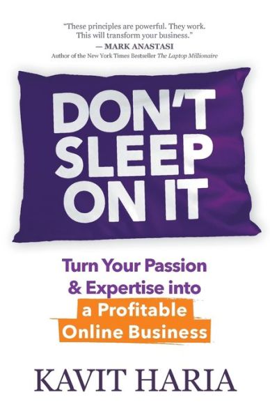 Cover for Kavit Haria · Don't Sleep on It: Turn Your Passion &amp; Expertise into a Profitable Online Business (Paperback Book) (2018)