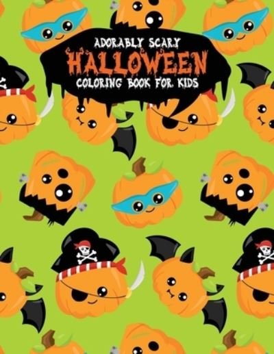 Cover for Festivity Day Press · Adorably Scary Halloween Coloring Book For Kids (Paperback Book) (2019)
