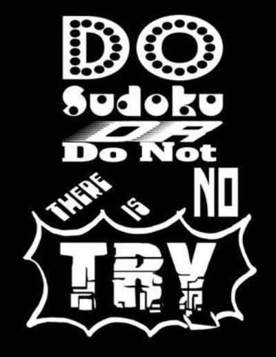 Cover for Sudoku Sayings · Do Sudoku Or Do Not There Is No Try (Pocketbok) (2019)