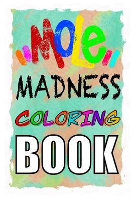 Cover for Dead Eye Zack · MOLE MADNESS Coloring Book (Paperback Bog) (2020)