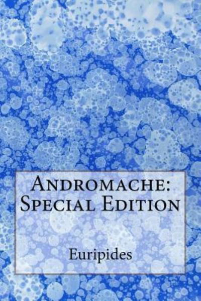 Andromache - Euripides - Livros - Createspace Independent Publishing Platf - 9781718744851 - 12 de maio de 2018