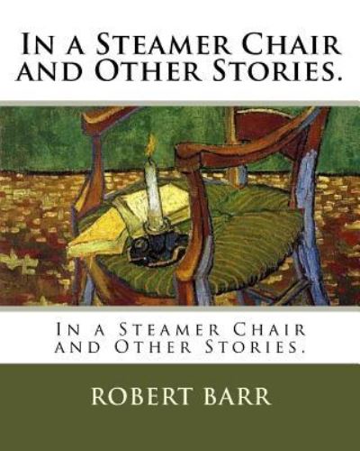 Cover for Robert Barr · In a Steamer Chair and Other Stories. (Paperback Book) (2018)