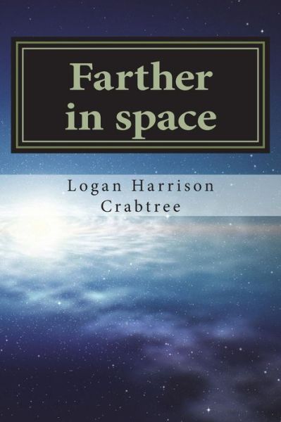 Cover for Logan Harrison Crabtree · Farther in space (Paperback Book) (2018)