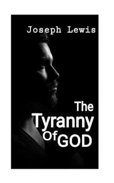 Cover for Joseph Lewis · The Tyranny of God (Paperback Book) (2018)