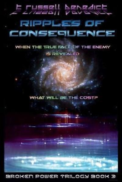 Ripples of Consequence - T Russell Benedict - Livres - Independently Published - 9781731262851 - 13 novembre 2018