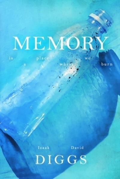 Cover for Izaak David Diggs · Memory is a Place Where We Burn (Paperback Bog) (2021)