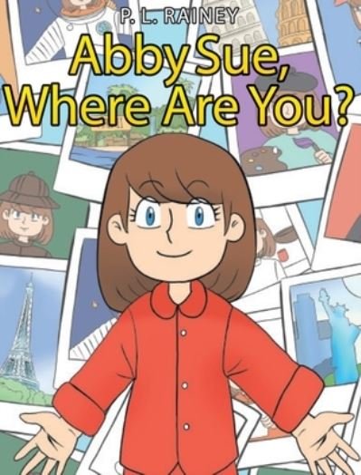 Cover for P L Rainey · Abby Sue, Where are You? (Hardcover Book) (2021)
