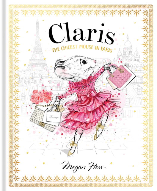 Cover for Megan Hess · Claris: The Chicest Mouse in Paris - Claris (Taschenbuch) (2025)