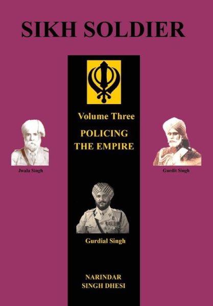 Cover for Narindar Singh Dhesi · Sikh Soldier: POLICING THE EMPIREVolume 3 (Paperback Book) (2014)