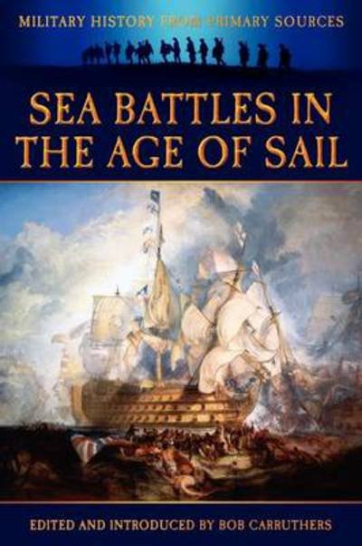 Sea Battles in the Age of Sail - James Grant - Kirjat - Bookzine Company Ltd - 9781781580851 - torstai 3. toukokuuta 2012