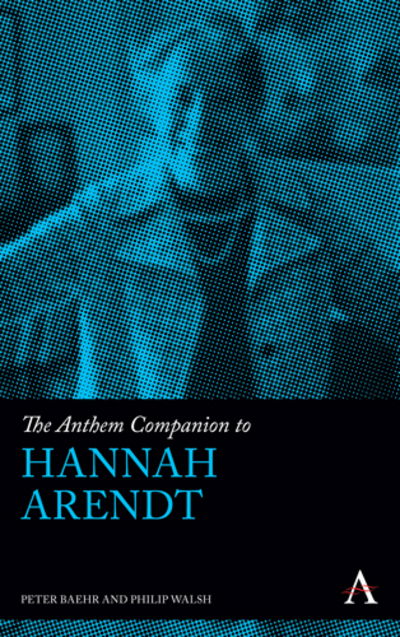 Cover for The Anthem Companion to Hannah Arendt - Anthem Companions to Sociology (Hardcover Book) (2017)