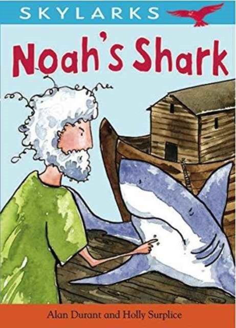 Skylarks: Noah's Shark - Reading Path, Skylarks - Alan Durant - Książki - ReadZone Books Limited - 9781783221851 - 30 listopada 2014