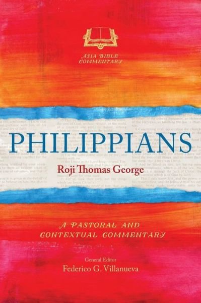 Cover for Roji Thomas George · Philippians: A Pastoral and Contextual Commentary - Asia Bible Commentary Series (Pocketbok) (2019)