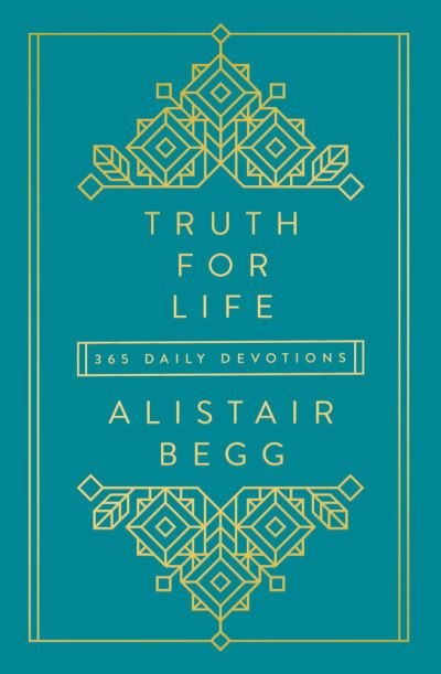 Cover for Alistair Begg · Truth for Life (Innbunden bok) (2021)