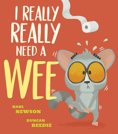 I Really, Really Need a Wee! - I Really Really Need a Wee - Karl Newson - Libros - Little Tiger Press Group - 9781788817851 - 3 de septiembre de 2020