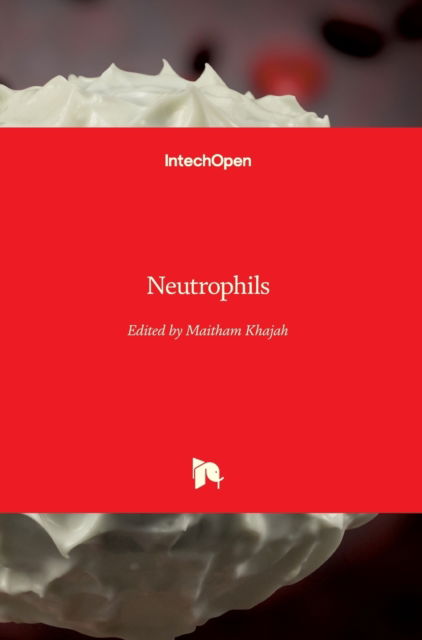 Cover for Maitham Khajah · Neutrophils (Hardcover Book) (2019)