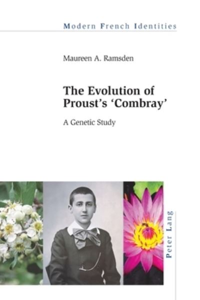 Cover for Maureen A. Ramsden · The Evolution of Proust's &quot;Combray&quot;: A Genetic Study - Modern French Identities (Paperback Book) [New edition] (2020)