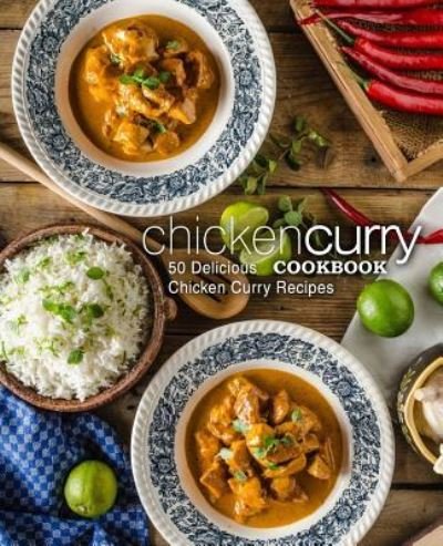 Cover for Booksumo Press · Chicken Curry Cookbook: 50 Delicious Chicken Curry Recipes (2nd Edition) (Paperback Book) (2019)