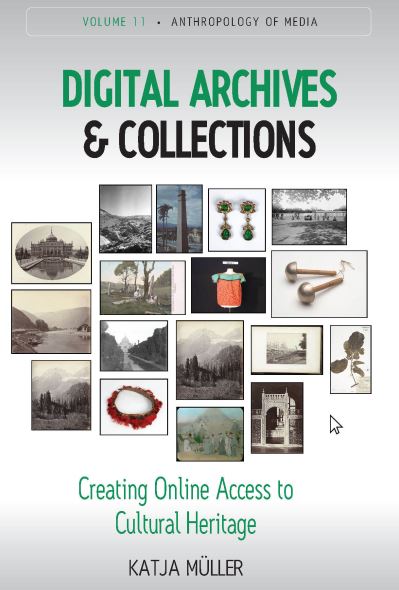 Cover for Katja Muller · Digital Archives and Collections: Creating Online Access to Cultural Heritage - Anthropology of Media (Hardcover Book) (2021)