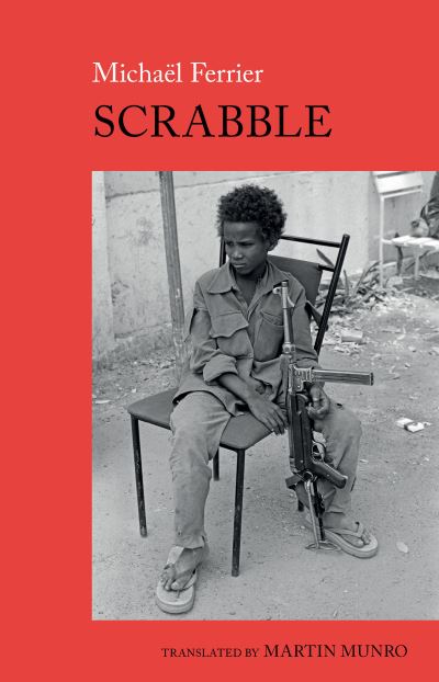 Cover for Michael Ferrier · Scrabble: A Chadian Childhood - World Writing in French: New Archipelagoes (Hardcover Book) (2022)