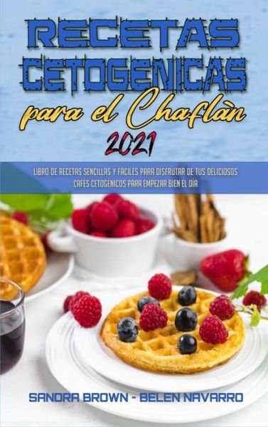 Cover for Sandra Brown · Recetas Cetogenicas Para El Chaflan 2021 (Hardcover Book) (2021)