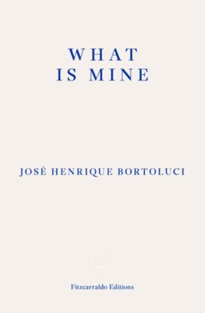 Cover for Jose Henrique Bortoluci · What Is Mine (Pocketbok) (2024)