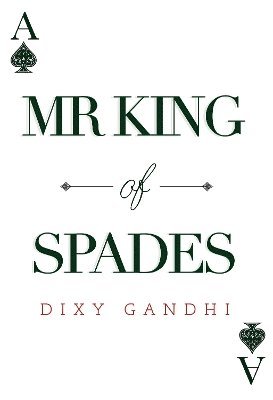 Mr King of Spades - Dixy Gandhi - Livros - Olympia Publishers - 9781804395851 - 29 de fevereiro de 2024