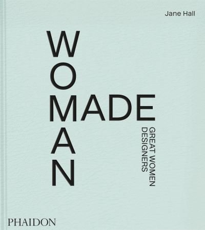 Cover for Jane Hall · Woman Made: Great Women Designers (Gebundenes Buch) (2021)