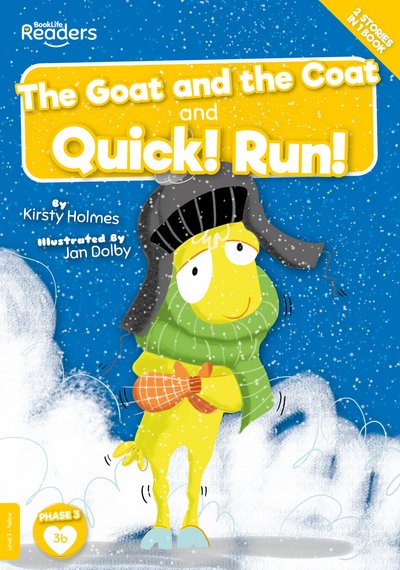 The Goat and the Coat and Quick! Run! - BookLife Readers - Kirsty Holmes - Kirjat - BookLife Publishing - 9781839272851 - torstai 1. lokakuuta 2020